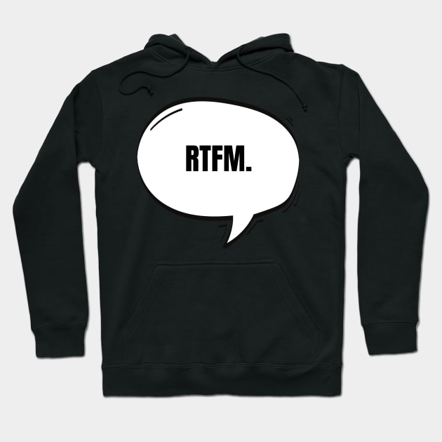 RTFM Text-Based Speech Bubble Hoodie by nathalieaynie